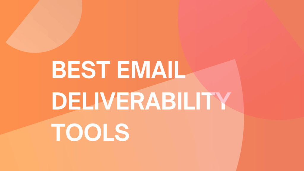 Best Email Deliverability Tools to Improve Inbox Placement featured image