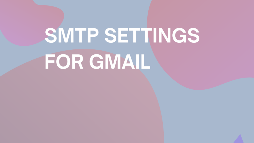 SMTP settings for Gmail featured image