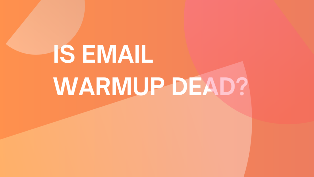 Is Email Warmup Dead in 2026? We Analyzed 17,247 Real Inboxes featured image